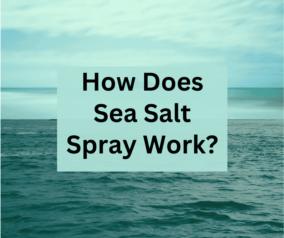 How Does Sea Salt Spray Work | Beach Waves In A Bottle