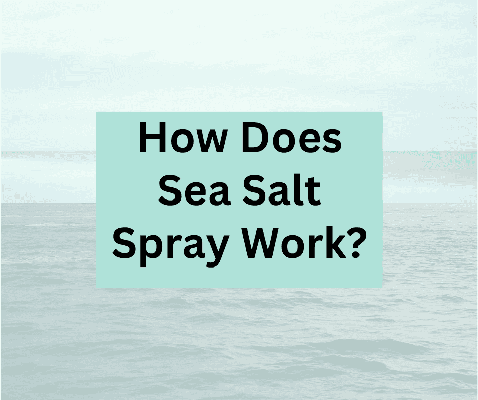 How Does Sea Salt Spray Work